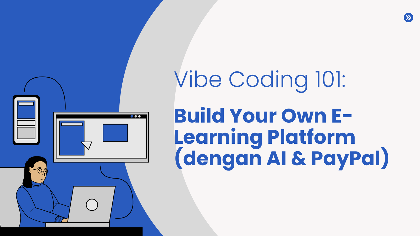 Vibe Coding 101: Build Your Own E-Learning Platform (dengan AI & PayPal) by Renata P Henessa